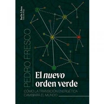El nuevo orden verde: Cómo la transición energética cambiará el mundo: 9