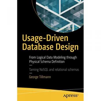 Usage-Driven Database Design: From Logical Data Modeling through Physical Schema Definition
