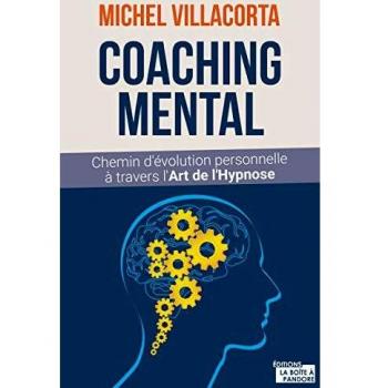 Mental Coaching - Path of Personal Evolution Through the Art of Hypnosis
