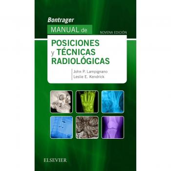 Bontrager. Manual de posiciones y técnicas radiológicas - 9ª edición