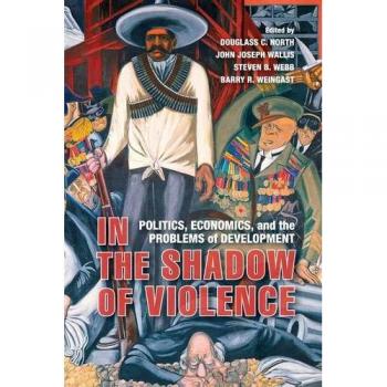 In the Shadow of Violence: Politics and Development Analysis