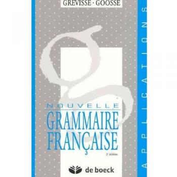 Nueva Gramática Francesa: Aplicaciones de Maurice Grevisse y André Goosse (Libros Escolares)