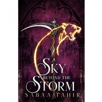 A Sky Beyond the Storm : Book 4: The jaw-dropping finale to the New York Times bestselling fantasy series that began with AN EMBER IN THE ASHES