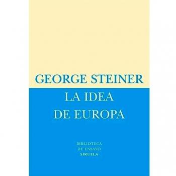 La idea de Europa: 27 - George Steiner