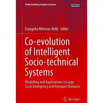 Co-evolution of Intelligent Socio-technical Systems: Modelling and Applications in Large Scale Emergency and Transport Domains