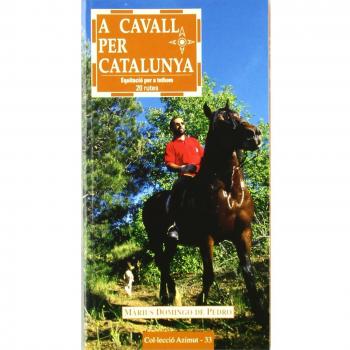 A cavall per Catalunya: Equitació per a tothom. 20 rutes: 33