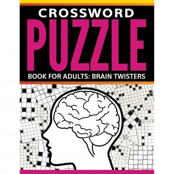 Adult Crossword Puzzle Book: Brain Twisters Edition