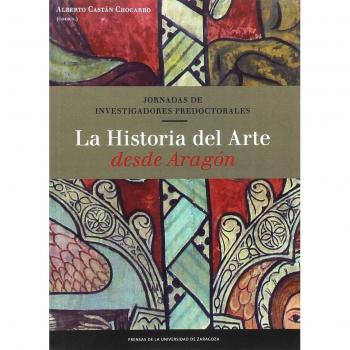 Historia del arte desde Aragón. Jornadas de investigadores predoctorales