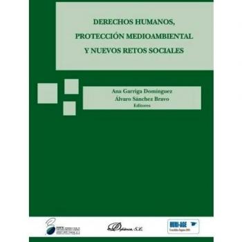 Derechos humanos, protección medio ambiental y nuevos retos sociales - Garriga Dominguez Ana;sanchez Bravo Alvaro