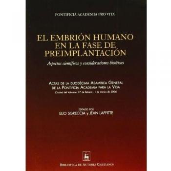 El embrión humano en la fase de preimplantación: Aspectos científicos y consideraciones bioéticas