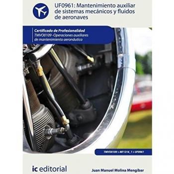 Mantenimiento auxiliar de sistemas mecánicos y fluidos de aeronaves. tmvo0109 - operaciones auxiliares de mantenimiento aeronáutico