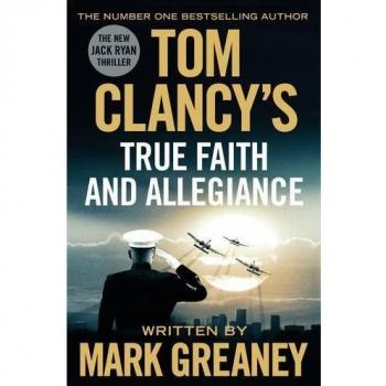 Tom Clancy: Verdadera Fe y Lealtad - Inspiración para la emocionante serie de Amazon Prime Jack Ryan