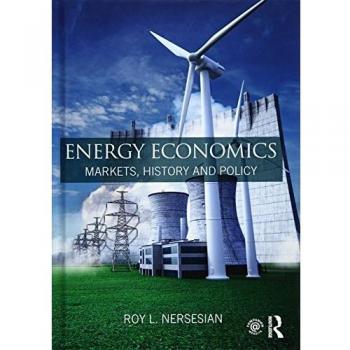 Energy Economics: Markets, History and Policy