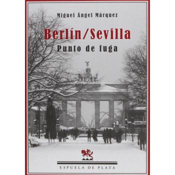 Berlín / Sevilla. Punto De Fuga