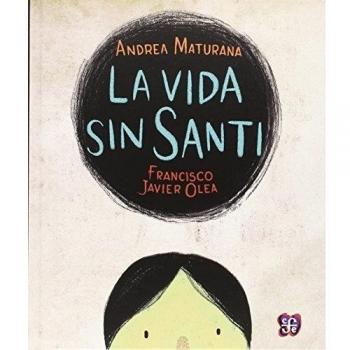 La vida sin Santi - Andrea Maturana