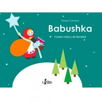 Babushka: Cuento clásico de Navidad - Teresa Campos Garcia