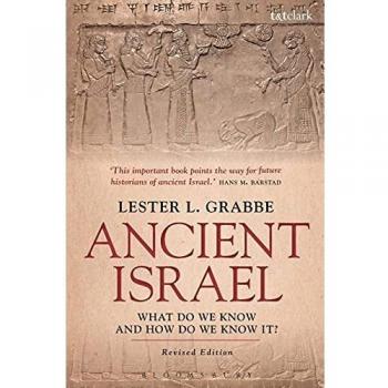 Ancient Israel: What Do We Know and How Do We Know it?: What Do We Know and How Do We Know It?: Revised Edition
