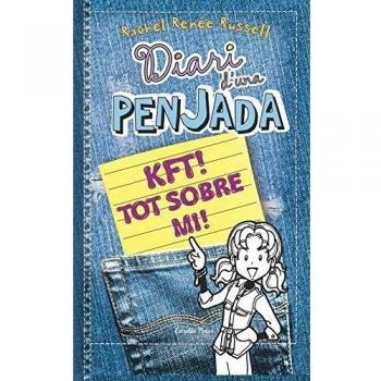 Diari D'Una Penjada. KFT! Tot Sobre Mi! - Rachel Renée Russell