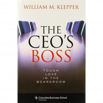 The CEO's Boss: Tough Love in the Boardroom