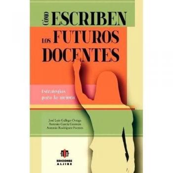 Cómo Escriben Los Futuros Docentes. Estrategias Para La Mejora