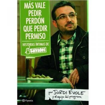 Más vale pedir perdón que pedir permiso: Historias íntimas de Salvados