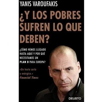 ¿Y los pobres sufren lo que deben?: ¿Cómo hemos llegado hasta aquí y por qué necesitamos un plan B para Europa?