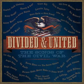 Divided & United: The Songs Of The Civil War