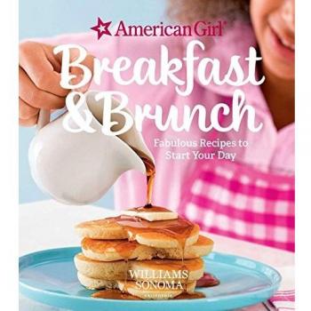 American Girl: Breakfats and Brunch: Fabulous Recipes to Start Your Day: 04
