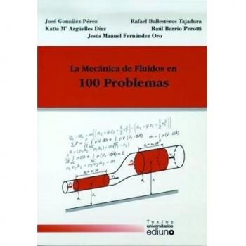 La Mecánica de Fluidos en 100 Problemas