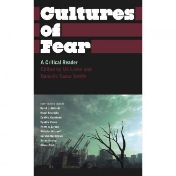 Cultures of Fear: A Critical Reader