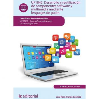 Desarrollo y reutilización de componentes software y multimedia mediante lenguajes de guión. ifcd0210