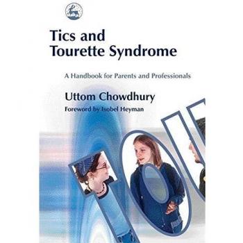 Tics and Tourette Syndrome: A Handbook for Parents and Professionals