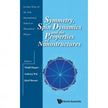 Notas de Clase sobre Simetría, Dinámica de Espín y Propiedades de Nanostructuras - 11ª Escuela Internacional de Física Teórica