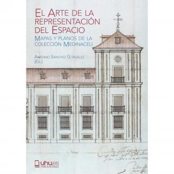 EL ARTE DE LA REPRESENTACIÓN DEL ESPACIO: Mapas y planos de la colección Medinaceli: 125