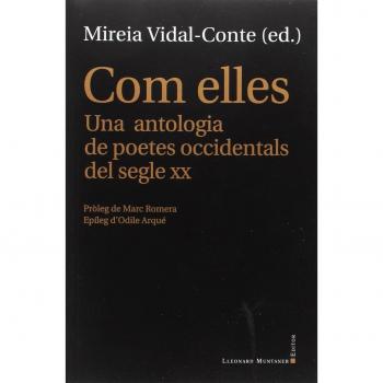 Com elles. Una antologia de poetes occidentals dels segle XX - Mireia (ed.) Vidal-conte