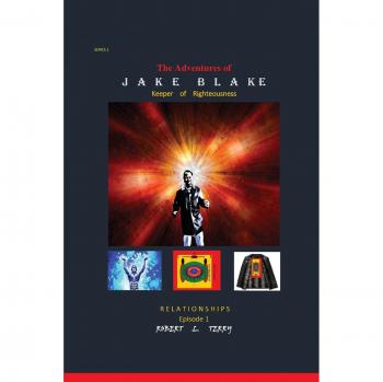 Las Aventuras de Jake Blake: Guardián de la Rectitud (Relaciones, Vol. 1)