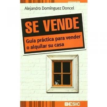 Se vende: Guía práctica para vender o alquilar su casa