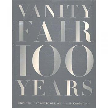 Vanity Fair 100 Years: From the Jazz Age to Our Age