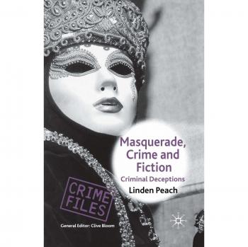 Masquerade, Crime and Fiction: Criminal Deceptions