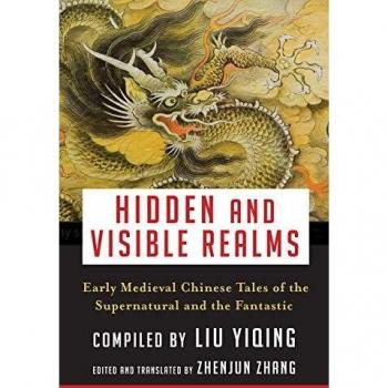 Hidden and Visible Realms: Early Medieval Chinese Tales of the Supernatural and the Fantastic