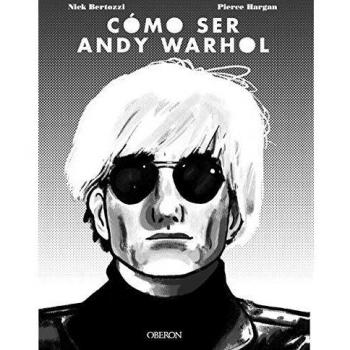 Cómo ser Andy Warhol