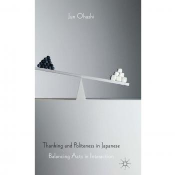 Thanking and Politeness in Japanese: Balancing Acts in Interaction