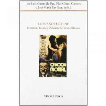 Cien años de cine : historia, teoría y análisis del texto fílmico