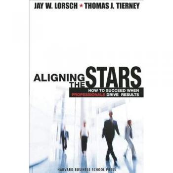 Aligning the Stars: How to Succeed When Professionals Drive Results
