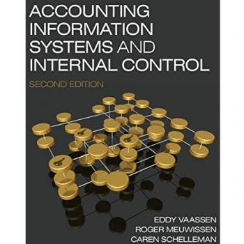 Accounting Information Systems and Internal Control: Comprehensive Guide by John Wiley & Sons, Inc