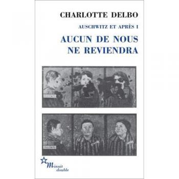 Auschwitz et après : Tome 1, Aucun de nous ne reviendra