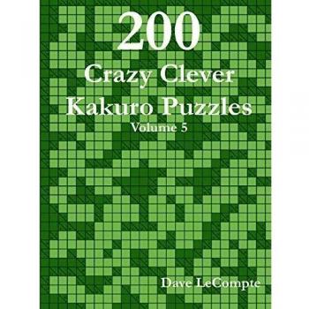 Dave LeCompte's 200 Challenging Kakuro Puzzle Book - Volume 5