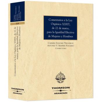 Comentarios a la Ley Orgánica 3/2007, de 22 de marzo, para la igualdad efectiva de mujeres y hombres