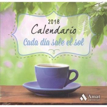 Calendario Cada dia sale el Sol 2018 - Amat Editorial