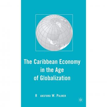 The Caribbean Economy in the Age of Globalization